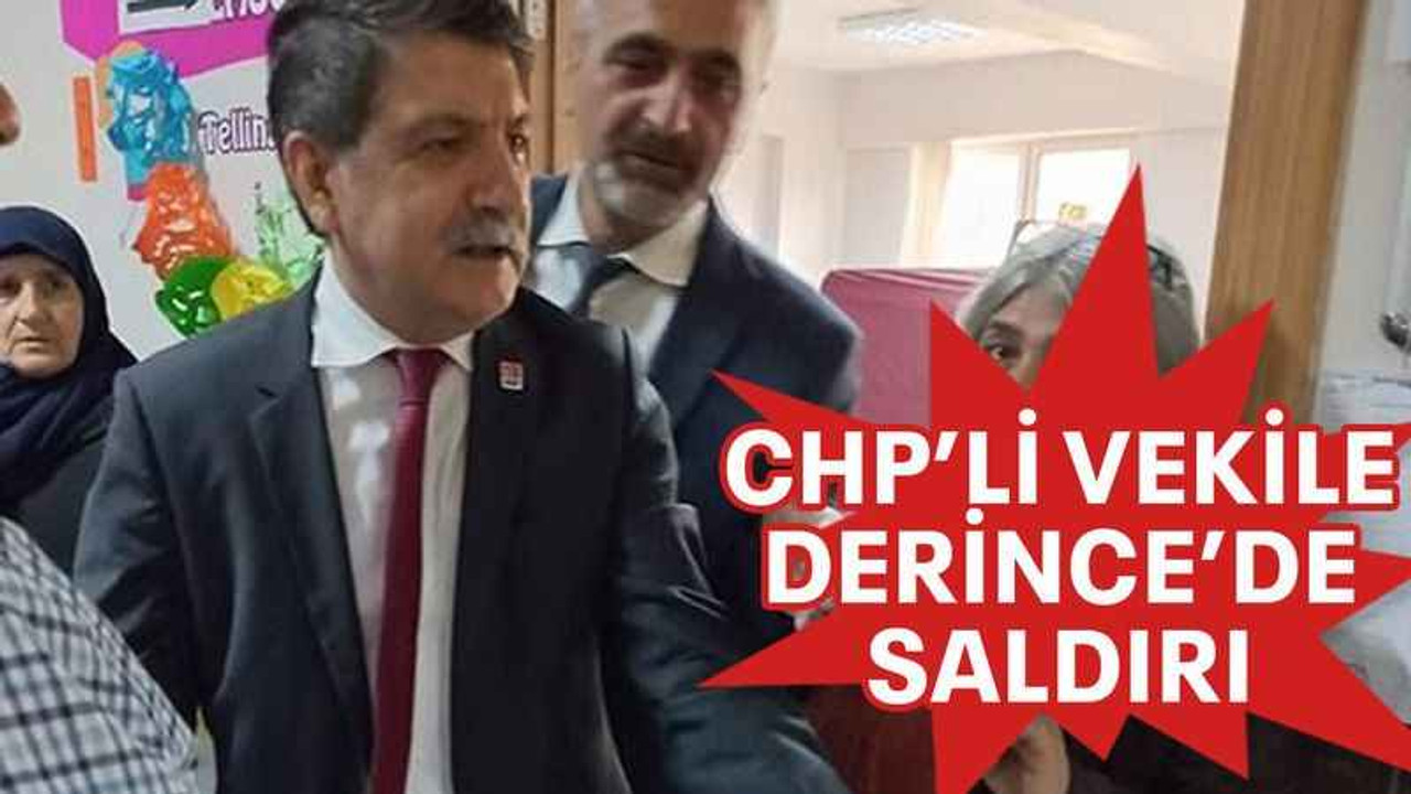 CHP’li vekile Derince’de saldırı
